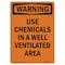 Signmission OSHA Warning Sign, 14" H, 10" W, Rigid Plastic, Use Chemicals In A Well Ventilated Area, Portrait OS-WS-P-1014-V-13700 - alternate 1
